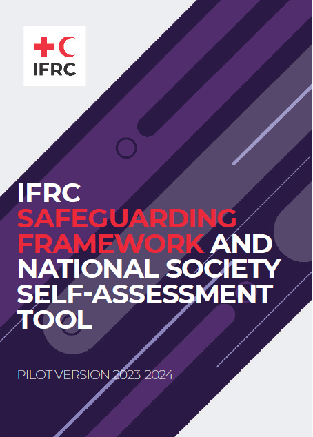 The IFRC Safeguarding Framework and National Society Self-Assessment Tool