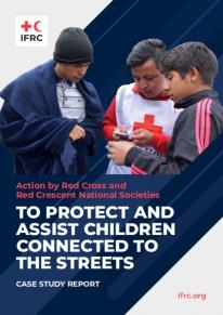 IFRC Children Connected to the Streets - NS Case Studies - 2022.pdf