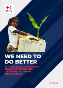We Need to Do Better: Climate Related Disasters, Child Protection and Localizing Action in the Caribbean
